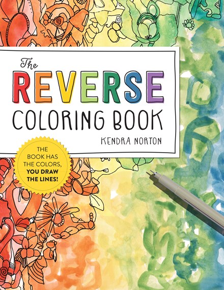 The reverse coloring bookâ by kendra norton