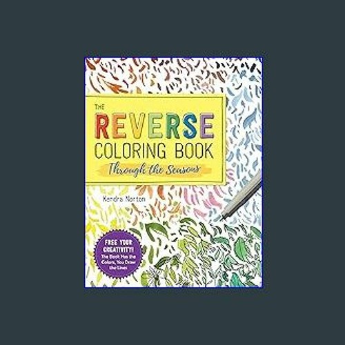 Stream ebook ð the reverse coloring bookâ through the seasons the book has the colors you make the l by maliana listen online for free on