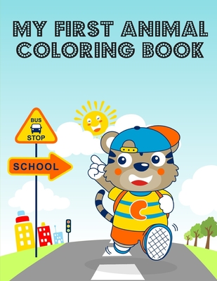 My first animal coloring book a coloring pages with funny and adorable animals cartoon for kids children boys girls paperback boswell book pany