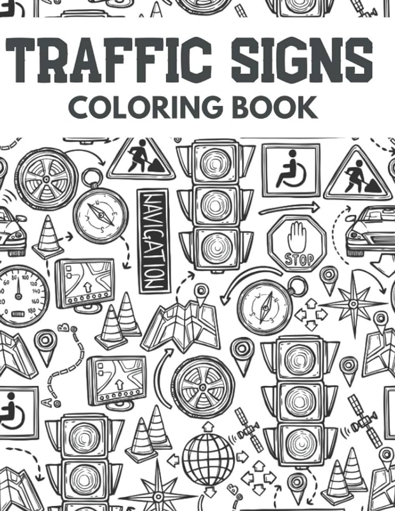 Traffic signs coloring book unique colouring pages with clean road signs stress relief and relaxation for kids or adults sax sara books