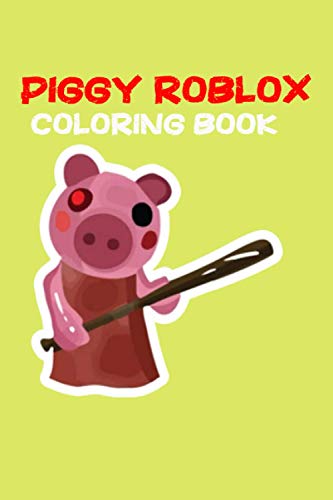 Buy roblox piggy loring book for kids and adult high quality lustrations featuring roblox piggy charactersa great roblox perfect gift for teenagers tweens older kids boys girls toddlers paperback â november