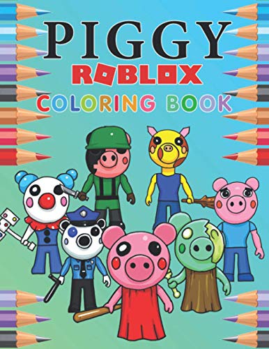 Piggy roblox coloring book a cool roblox coloring book for fans of roblox piggy lot of designs to color relax and relieve stress a great roblox tweens older kids boys girls