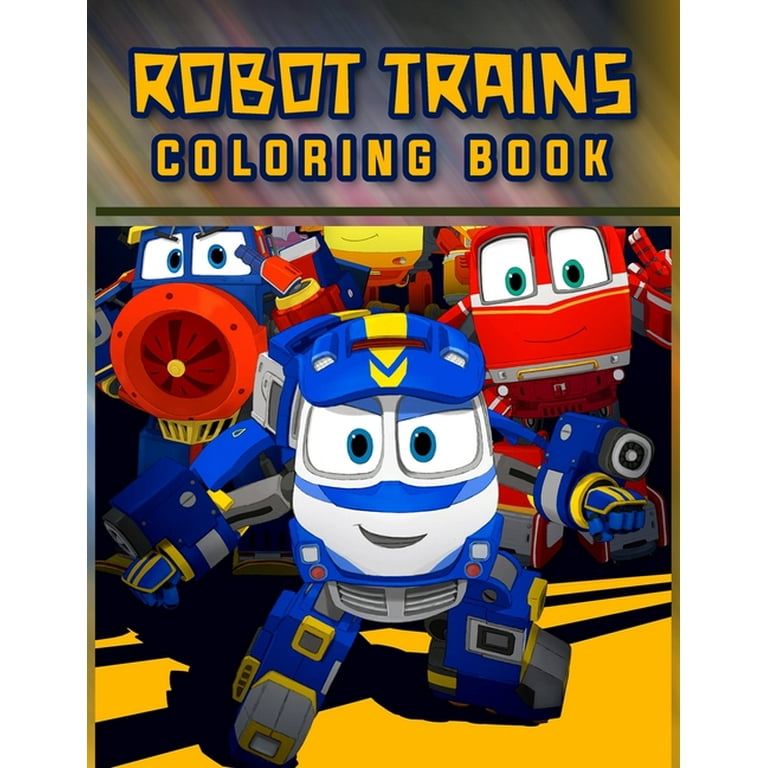 Robot trains coloring book amazing robot trains coloring book with super excited images for kids ages