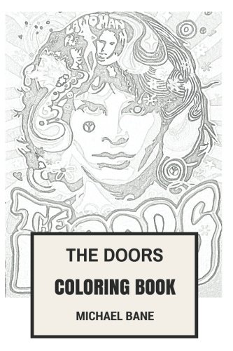 The doors coloring book legendary american rock and blues band and morrisons lyrical and charismatic stage performance inspired adult coloring book by michael bane