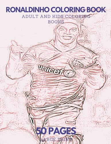 Ronaldinho coloring book adult and kids coloring book by c jlo