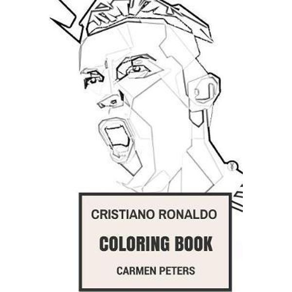 Cristiano ronaldo coloring book by carmen peters real madrid star and best footballer in the world striker and model inspired adult coloring book