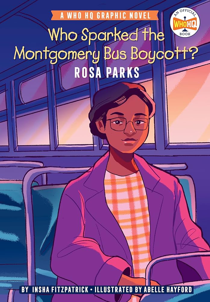 Who sparked the montgomery bus boycott rosa parks a who hq graphic novel who hq graphic novels fitzpatrick insha who hq hayford abelle schroy hanna libros