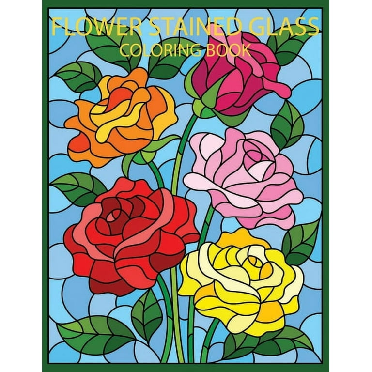 Flowers stained glass coloring book an adult coloring book with beautiful flower designs for relaxation and stress relief stained glass coloring books for adults paperback