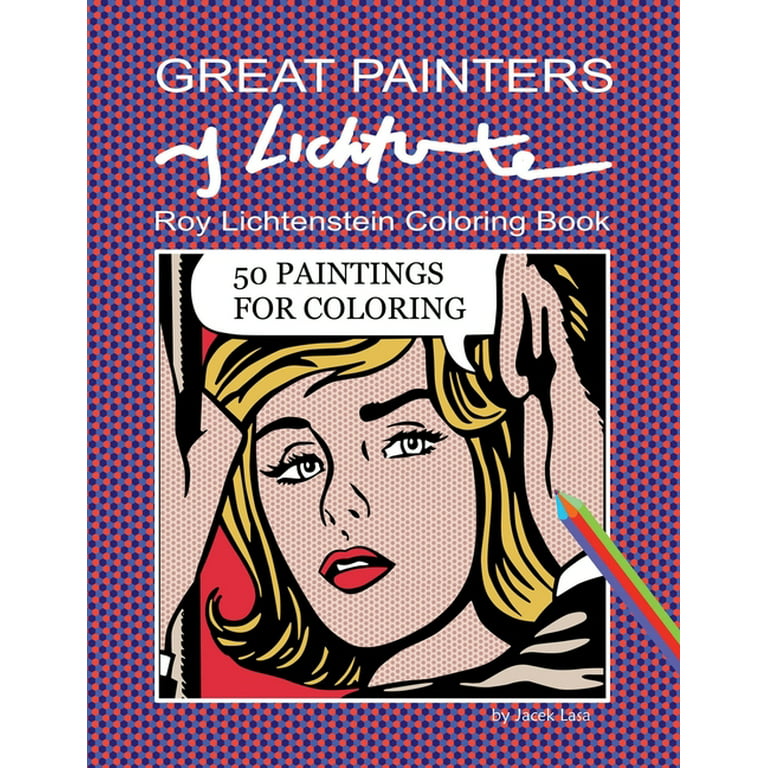 Great painters roy lichtenstein coloring book paperback