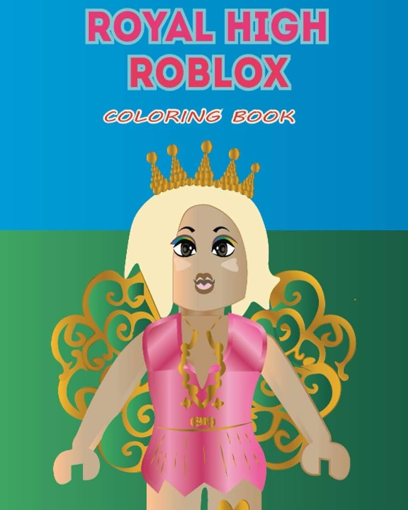 Royal high roblox coloring book high quality coloring pages for kids and adults roblox perfect gift for teenagers tweens older kids boys girls toddlers royale books