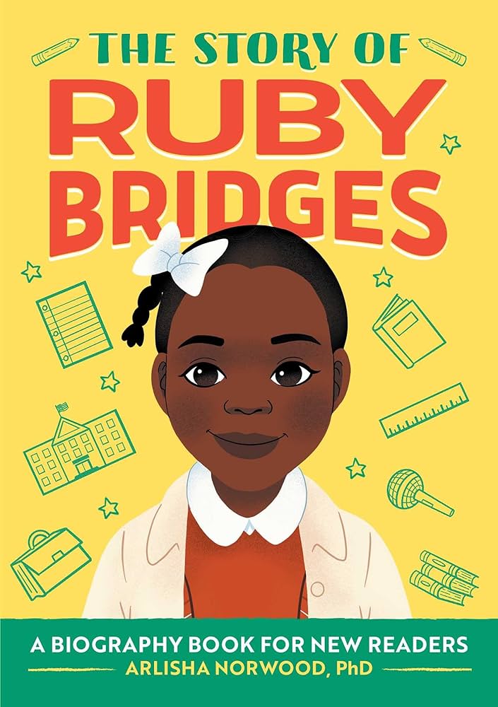 The story of ruby bridges a biography book for new readers the story of a biography series for new readers alston phd arlisha norwood books