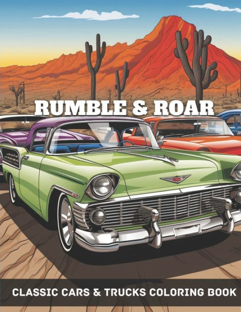 Rumble roar classic cars trucks coloring book for adults kids a fun