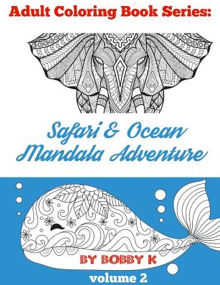 Safari ocean mandala adventure coloring book by bobby k