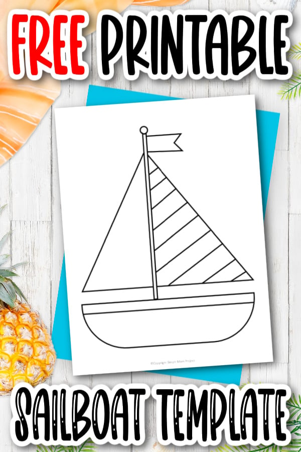 Free printable summer sailboat template â simple mom project