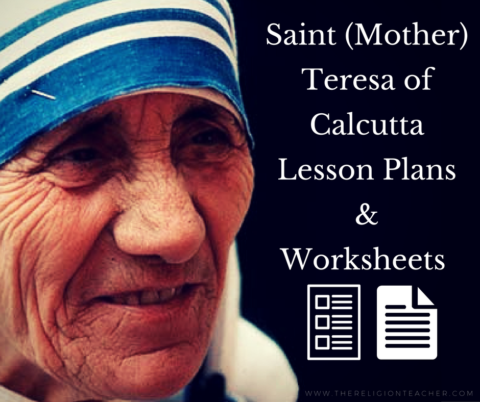 Saint mother teresa of calcutta lesson plans and worksheets