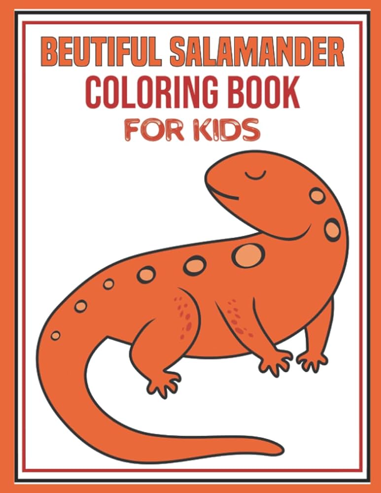 Beutiful salamander coloring book for kids coloring book perfect gift idea for cute salamander lover kids girls boys relative and friends color and relax house ross mills press books