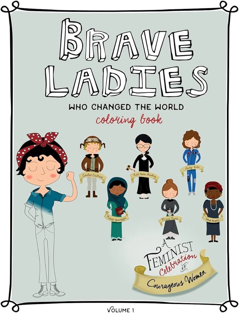 Brave ladies who changed the world a coloring book little rebel rosie jensen kaelee books