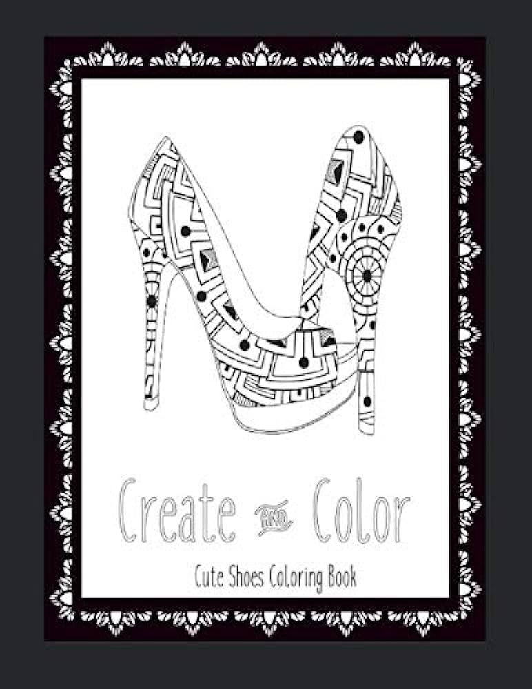 Create and color cute shoes coloring book these adult coloring books make perfect gifts for teenage girls fashion coloring book shoe coloring pages adult coloring pages plan color