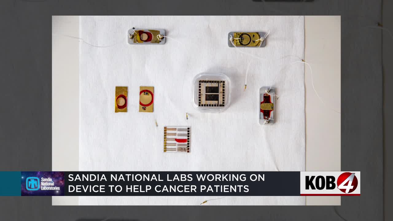 Sandia national labs working on device to help cancer patients