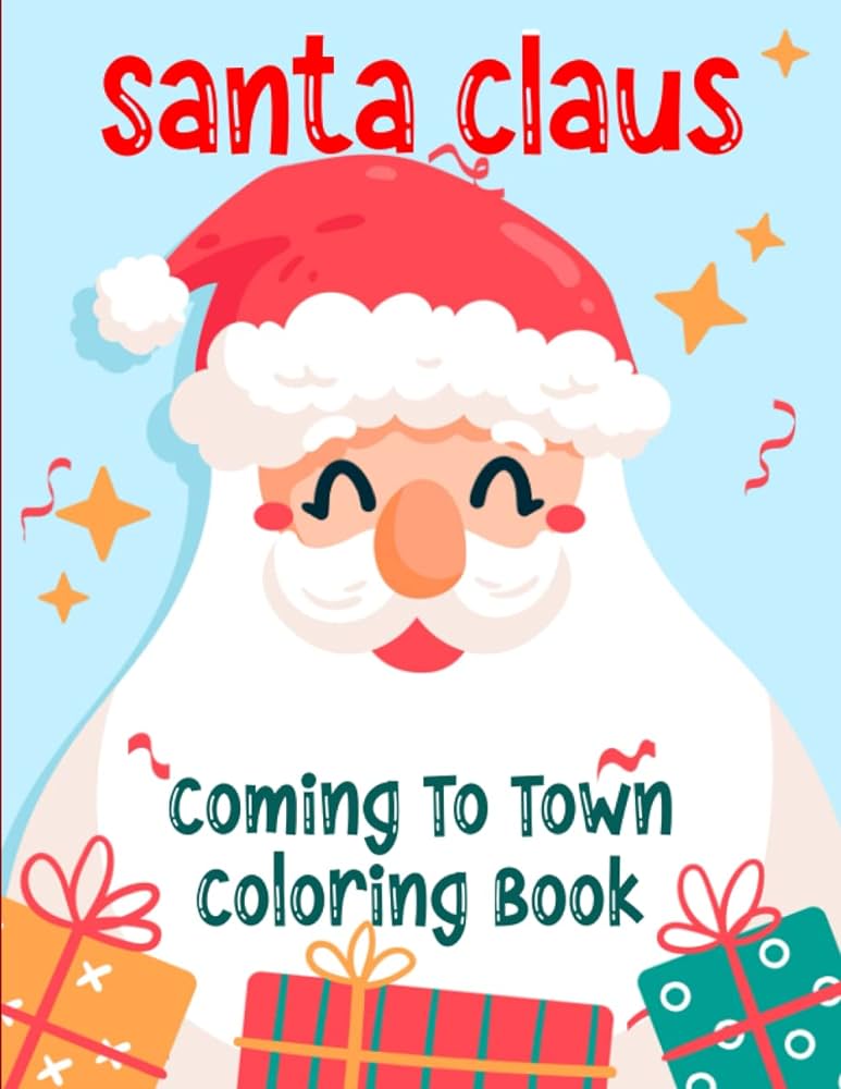 Santa claus ming to town loring book for kids fun exciting christmas loring book for kids toddlers kindergarten boys and girls preschool kids christmas gift idea hossain sabbir books