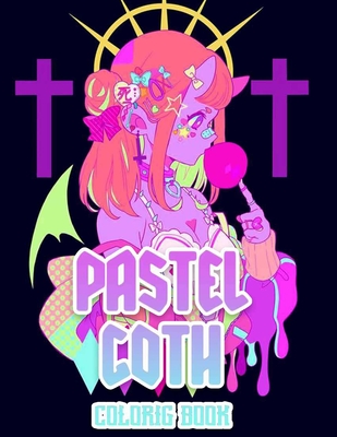 Pastel goth coloring book cute and creepy coloring book for adults with satanic creation scary anime girls and more paperback murder by the book