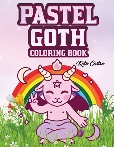 Pastel goth loring book cute and creepy gothic kawaii and spooky satanic loring pages with plenty of sarcastic designs includes horror and dark style characters