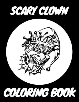 Scary clown coloring book freak and creepy creatures holiday gift for adults kids paperback murder by the book