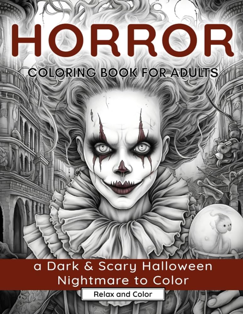 Horror coloring book for adults a dark scary halloween nightmare with terrifying pages of horror creatures to color horror books for adults color relax and books