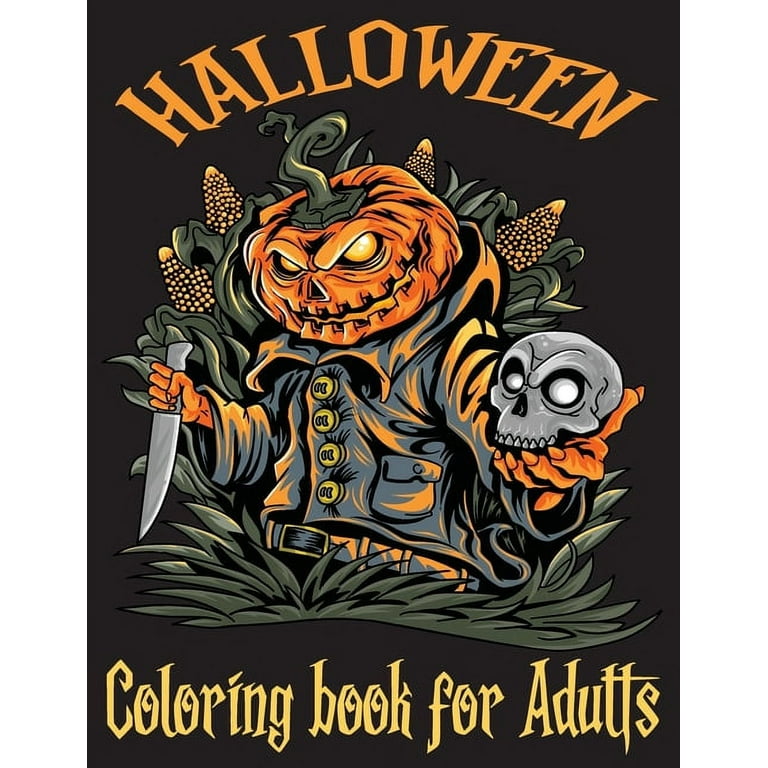 Halloween coloring book for adults spooky coloring pages filled with monsters witches zombies pumpkin skeleton and more for hours of fun and relaxation horror coloring books for adults hall