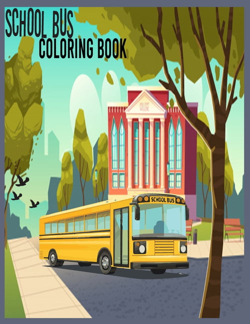 School bus coloring book the best coloring page for kids and adults with fun easy and relaxing pages for drawing paperback