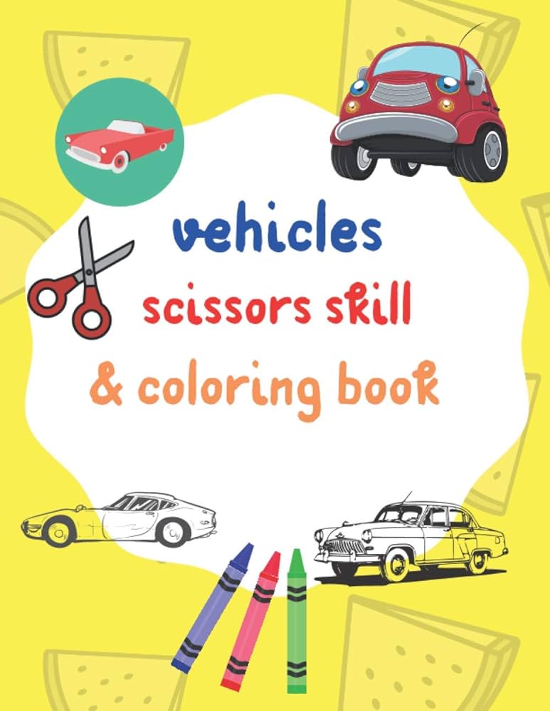 Vehicles scissors skill coloring book amazing vehicles cut paste and coloring pages for creative learning fun easy activity book for toddlers kids ages