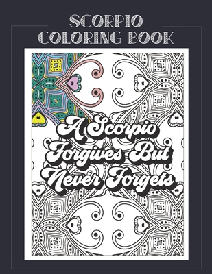 Scorpio coloring book zodiac sign coloring book all about what it means to be a scorpio with beautiful mandala and floral backgrounds paperback mrs dalloways literary and garden arts