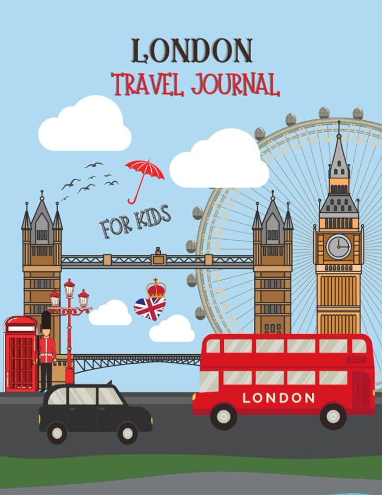 London travel journal for kids activity diary and scrapbook with prompts for days london map coloring and activity pages to write doodle and stick