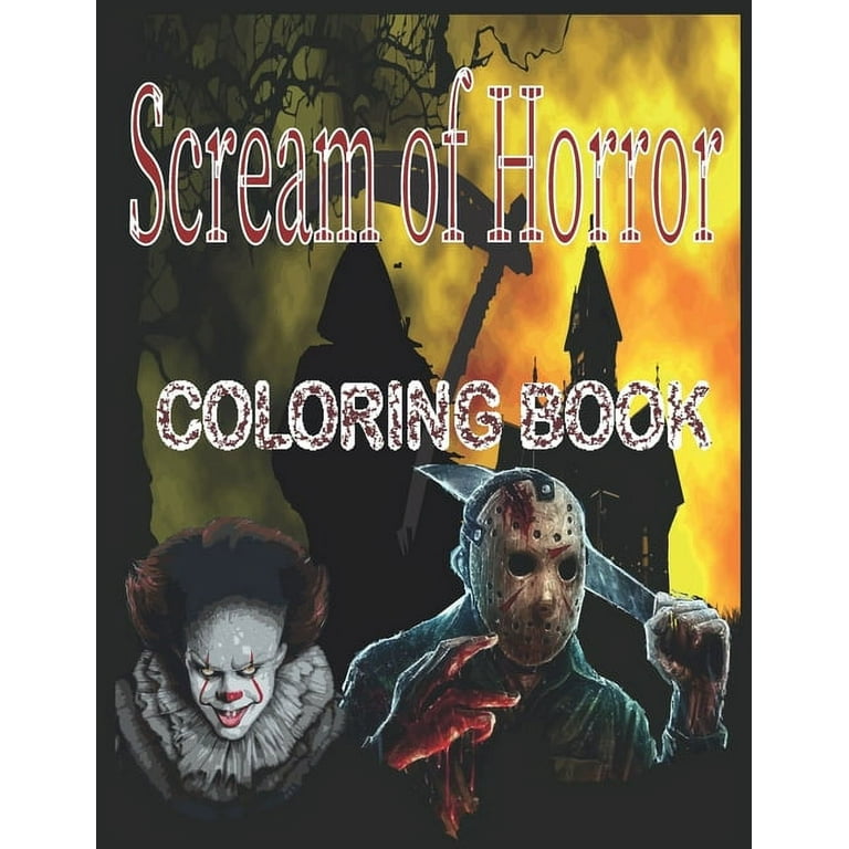 Scream of horror relaxation and stress relief coloring books for adults with nightmare halloween terrifying monsters scenes and a serial killers from classic horror movies adult gift paperback