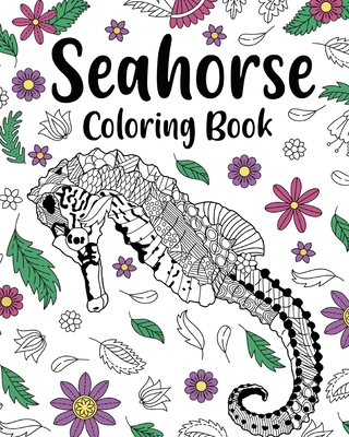 Seahorse coloring book coloring books for adults sea horses zentangle coloring pages floral mandala coloring under the sea paperback tattered cover book store