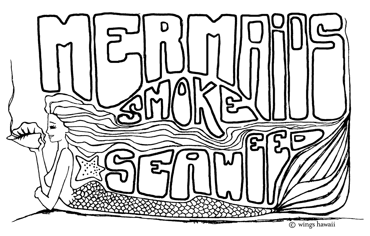 Mermaids smoke seaweed coloring page â wings hawaii