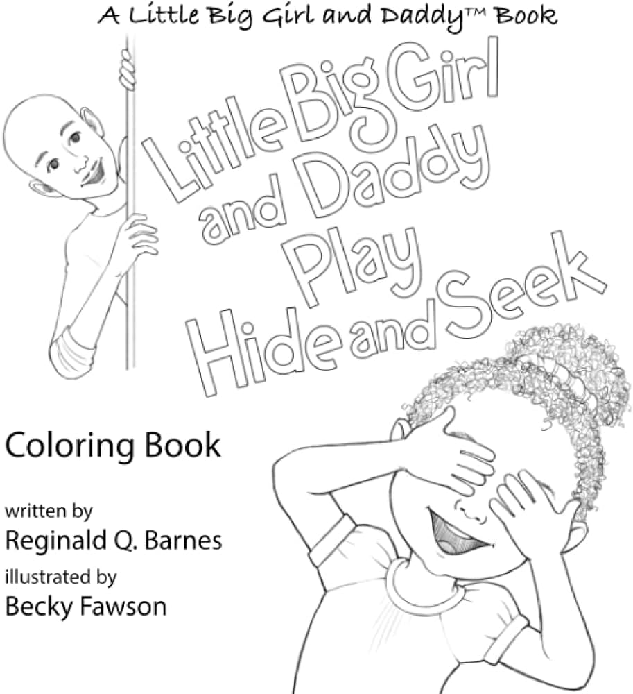 Little big girl and daddy play hide and seek coloring book barnes reginald q books