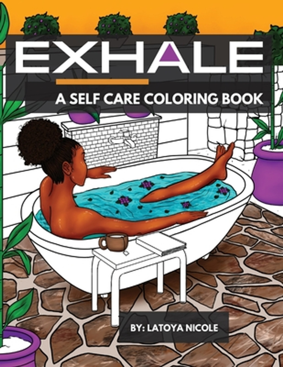 Exhale a self care coloring book celebrating black women brown women and good vibes pb