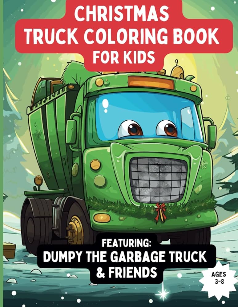 Christmas truck coloring book featuring dumpy the garbage truck and friends vehicles of all kinds snowmen christmas trees funny joke and lots more pany the book corner books