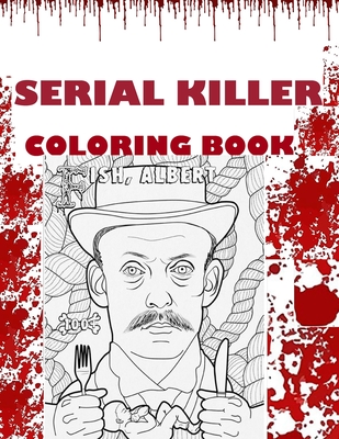 Serial killer coloring book serial killer coloring book an adult coloring book full of famous serial killers paperback nantucket book partners bookworks mitchells book corner