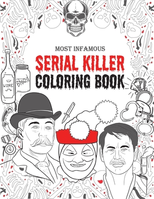 Serial killer coloring book an adult coloring book filled with the most infamous american serial killers of all time by david rich