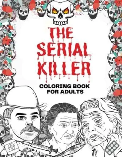 The serial killer loring book an adult loring book full of famous serial killers ki ka blackwells