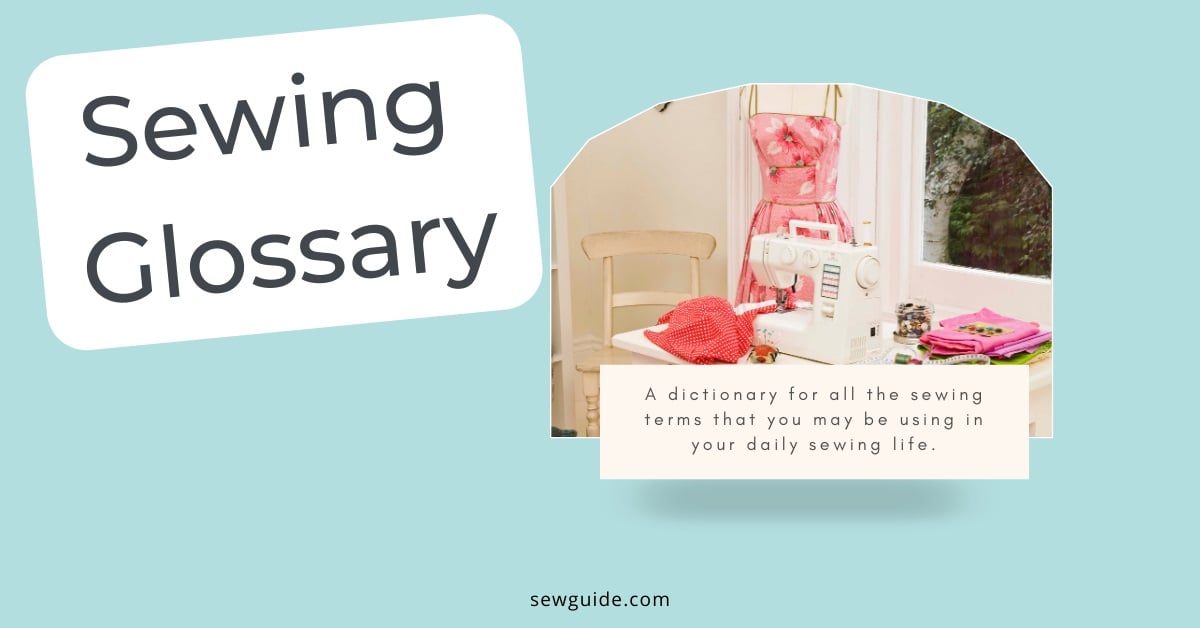 Sewing terms a glossary of words