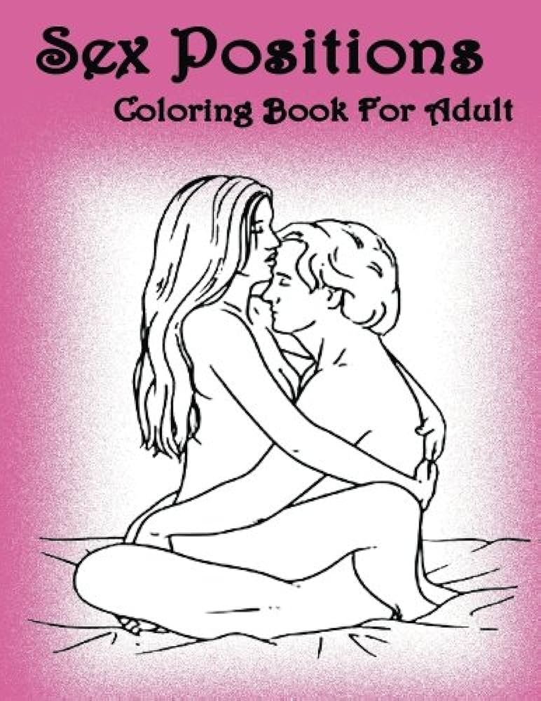Sex positions coloring book for adults dirty rudesexual adult colouring book sex position books world adults books