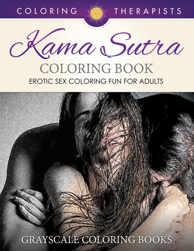 Kama sutra coloring book erotic sex coloring fun for adults grayscale coloring books â speedy publishing llc