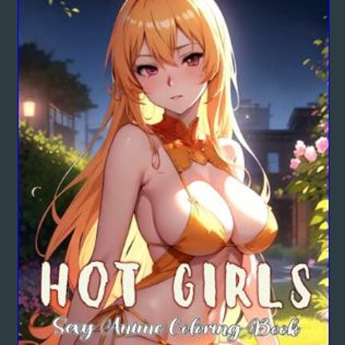 Stream readdownload â sexy anime coloring book hot girls adult coloring pages featuring playful and by hussainibello listen online for free on