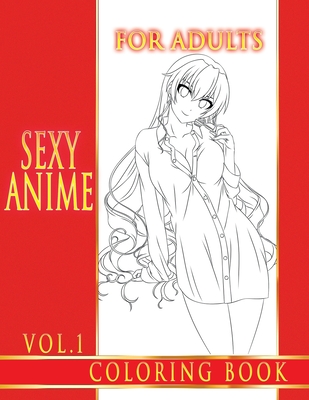 Sexy anime coloring book for adults vol sexy anime girls coloring pages paperback the bookmark shoppe