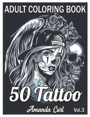 Tattoo adult coloring book an adult coloring book with awesome sexy and relaxing tattoo designs for men and women coloring pages volume paperback tattered cover book store