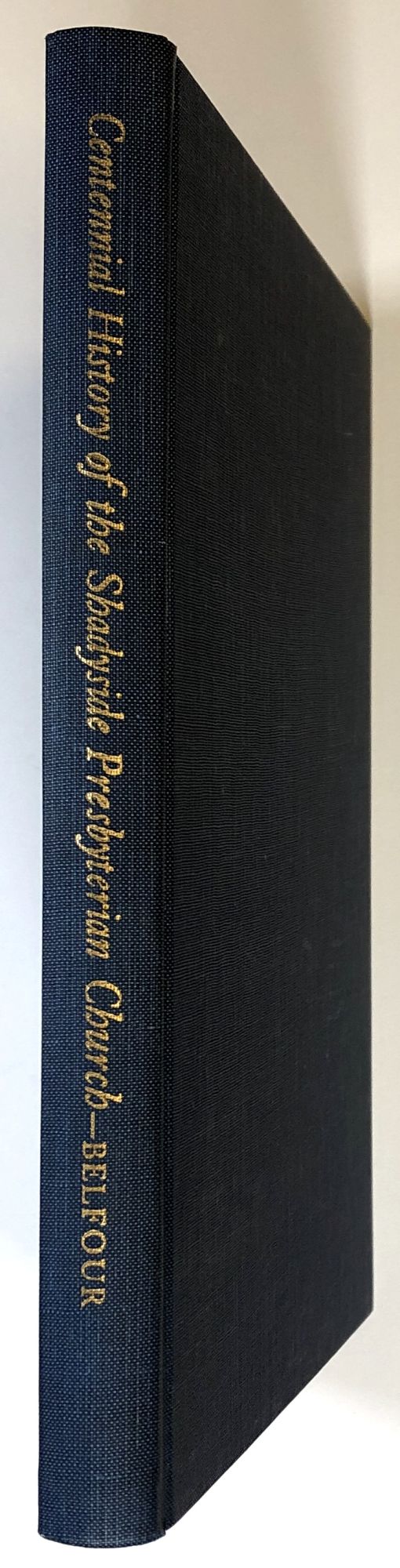 Centennial history of the shadyside presbyterian church stanton belfour first printing