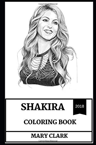 Shakira coloring book beautiful singer and famous philantropist colombian pop latin star and dance legend inspired adult coloring book by mary clark